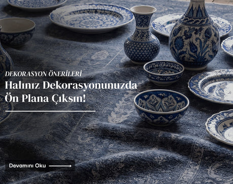 Halınız dekorasyonunuzda ön plana çıksın!