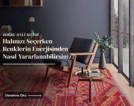 Halınızı Seçerken Renklerin Enerjisinden Nasıl Yararlanabilirsiniz?